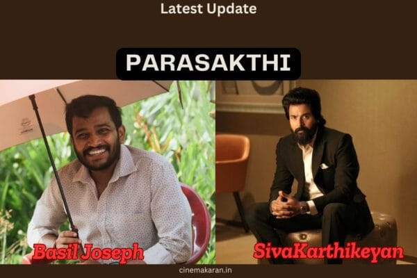 Parasakthi: Basil Joseph Joins Sivakarthikeyan’s Film – All the Latest Updates Parasakthi Update | Basil Joseph | Sivaarthieyan