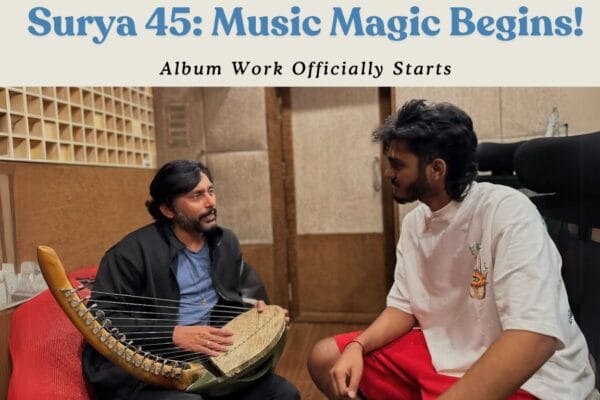Surya 45: Music Magic Begins! Album Work Officially Starts Surya 45 | cinemakaran.in