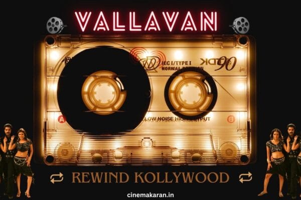 Vallavan: Love, Controversy, and Music – A Look Back at Simbu’s Film Vallavan | cinemakaran.in