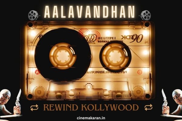 Aalavandhan: 13 Facts You Didn’t Know About Kamal Haasan’s Cult Classic aalavandhan | kollywood rewind | cinemakaran.in