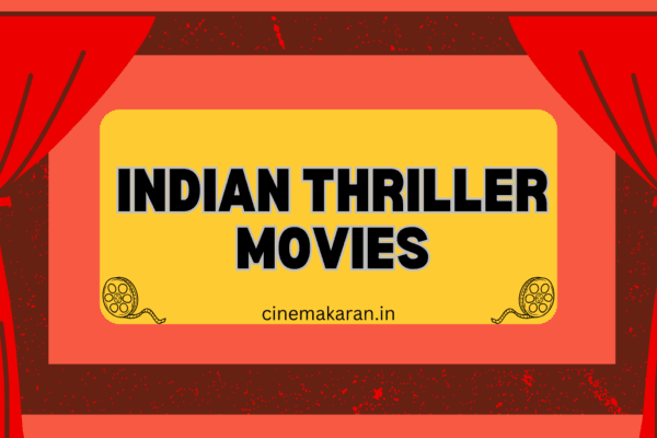 8 Gripping Indian Thriller Movies: Your Ultimate Watchlist Revealed Best Indian Thriller Movies | cinemakaran.in
