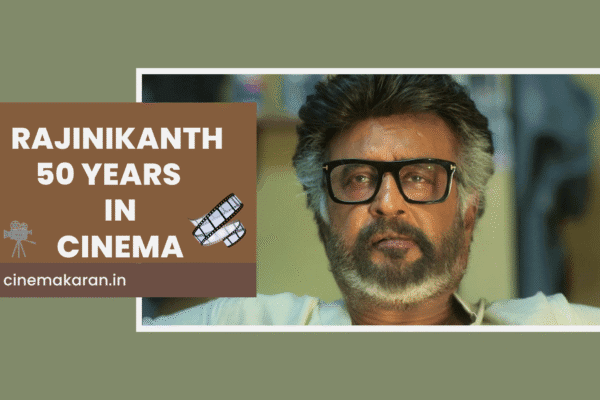 Celebrating Superstar Rajinikanth’s 50 Years in Cinema | Journey & Legacy Rajinikanth's 50 years in cinema | cinemaaran.in
